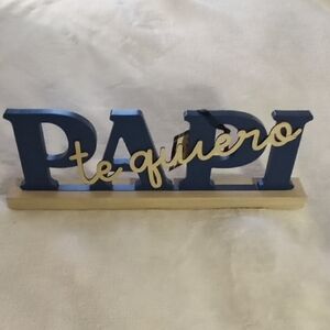 PAPI TE QUIERO SIGN! BRAND NEW!